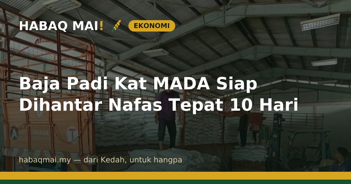 Baja Padi Kat MADA Siap Dihantar Nafas Tepat 10 Hari