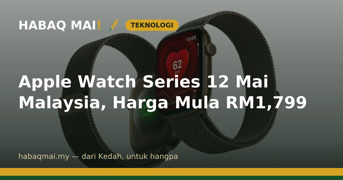 Apple Watch Series 12 Mai Malaysia, Harga Mula RM1,799