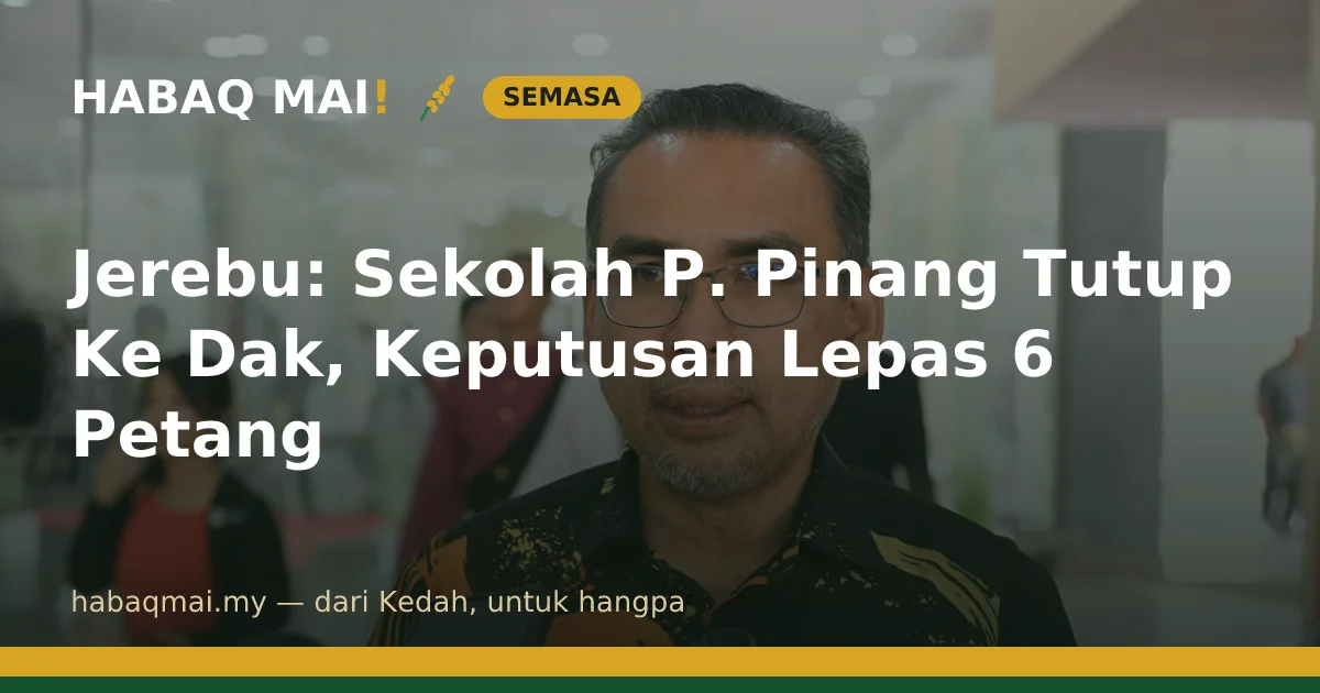 Jerebu: Sekolah P. Pinang Tutup Ke Dak, Keputusan Lepas 6 Petang