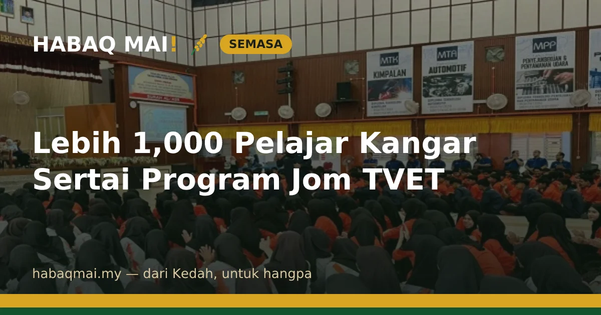 Lebih 1,000 Pelajar Kangar Sertai Program Jom TVET