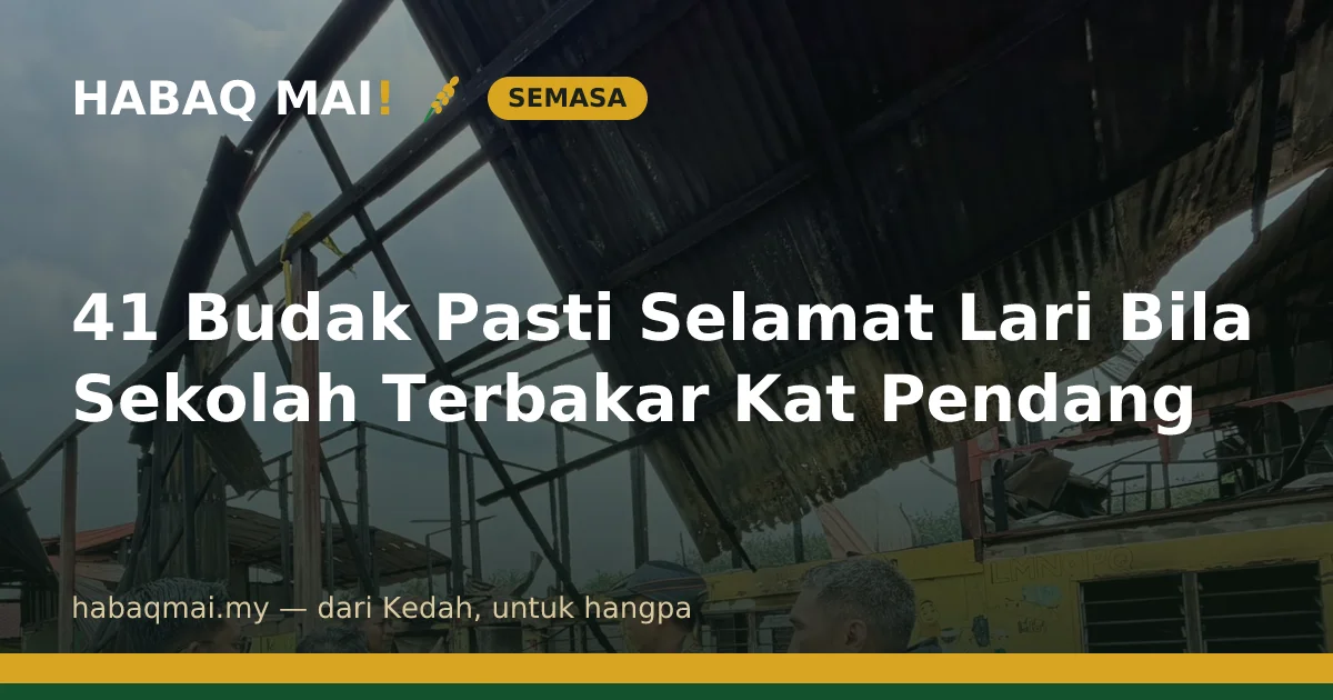41 Budak Pasti Selamat Lari Bila Sekolah Terbakar Kat Pendang