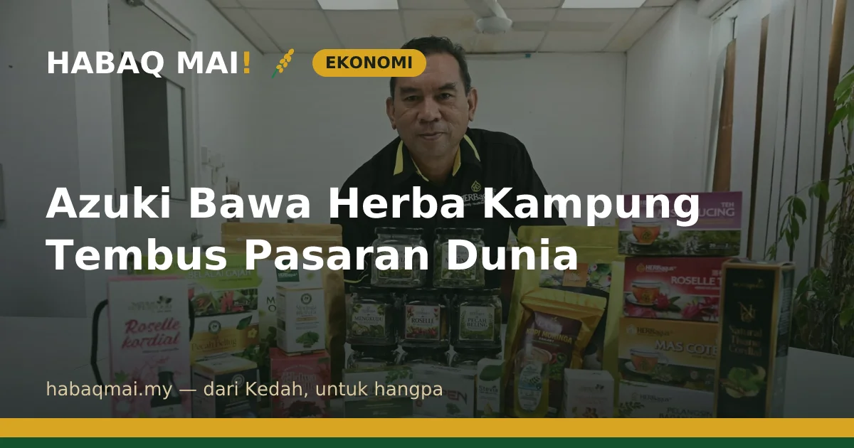 Azuki Bawa Herba Kampung Tembus Pasaran Dunia