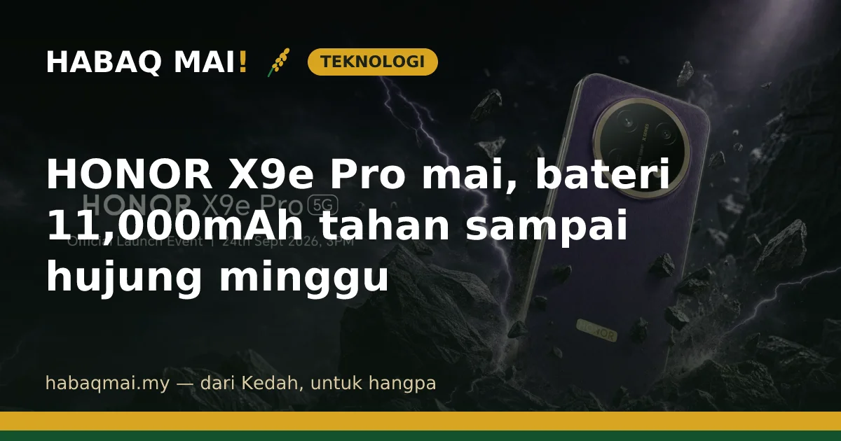 HONOR X9e Pro mai, bateri 11,000mAh tahan sampai hujung minggu