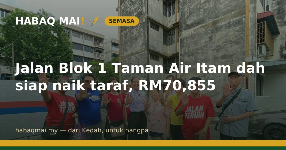 Jalan Blok 1 Taman Air Itam dah siap naik taraf, RM70,855