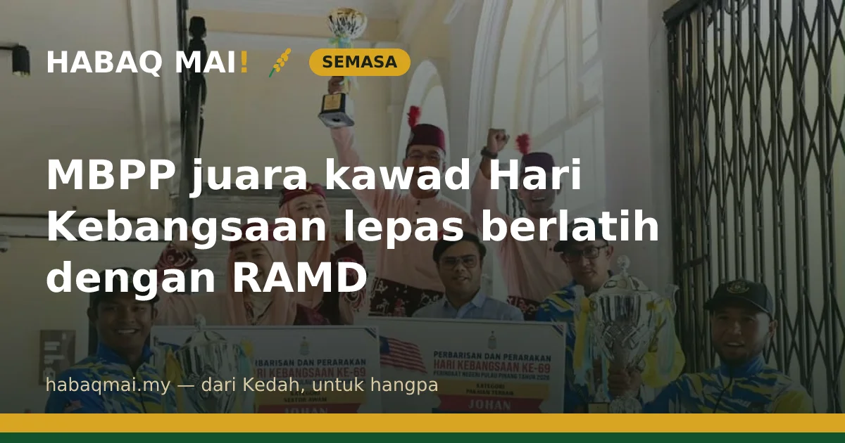 MBPP juara kawad Hari Kebangsaan lepas berlatih dengan RAMD