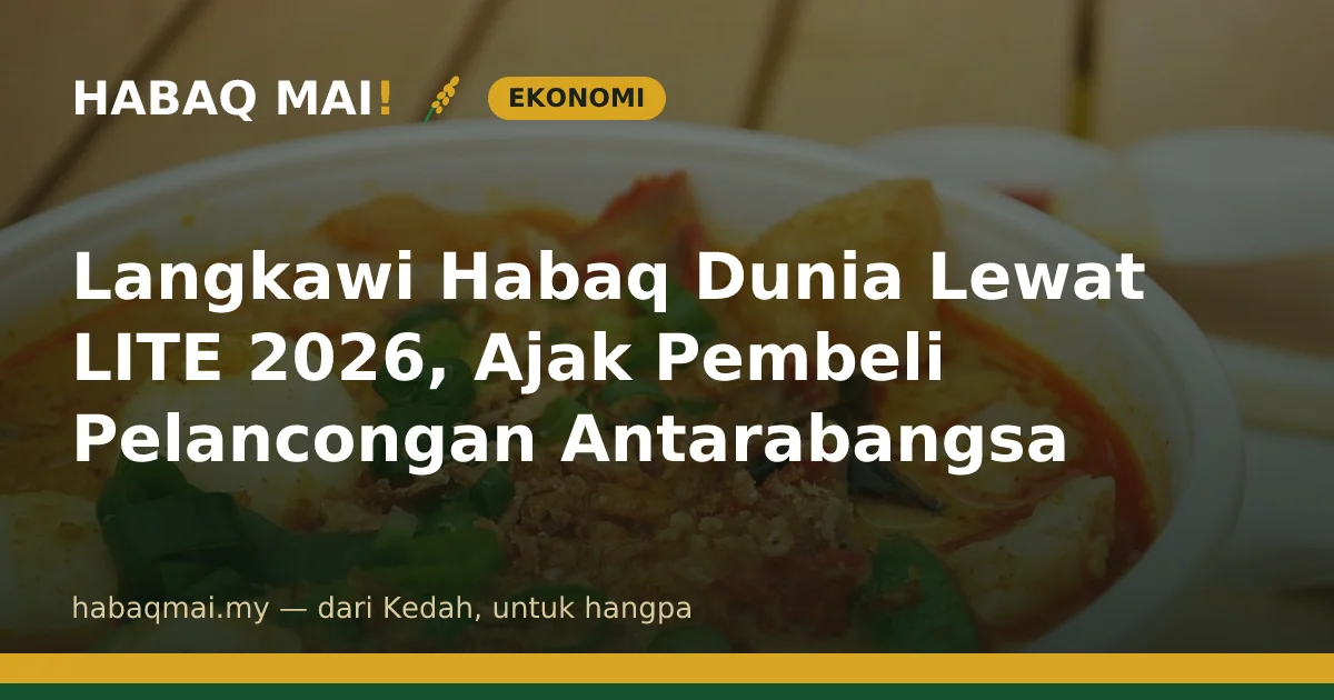 Langkawi Habaq Dunia Lewat LITE 2026, Ajak Pembeli Pelancongan Antarabangsa
