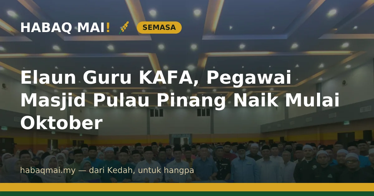 Elaun Guru KAFA, Pegawai Masjid Pulau Pinang Naik Mulai Oktober