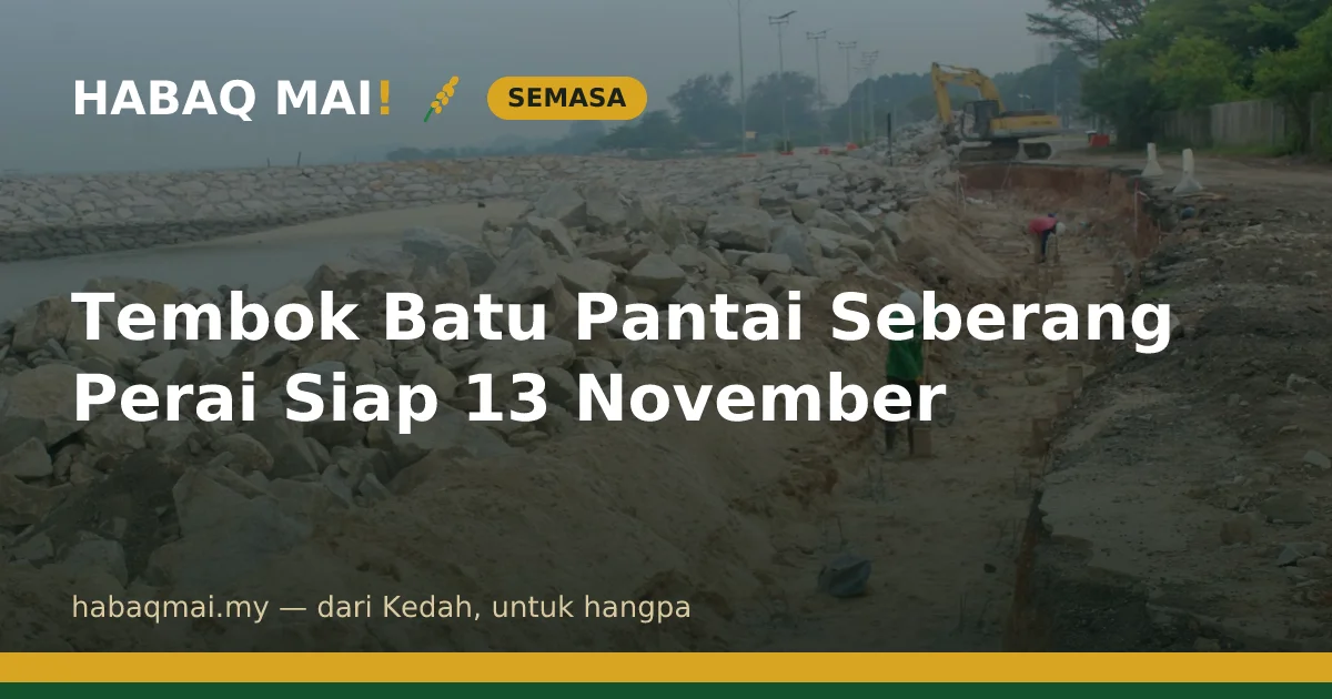 Tembok Batu Pantai Seberang Perai Siap 13 November