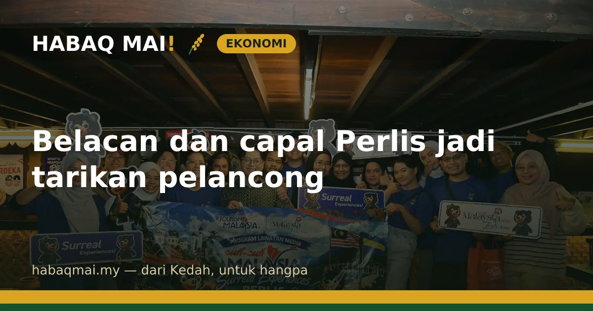Belacan dan capal Perlis jadi tarikan pelancong