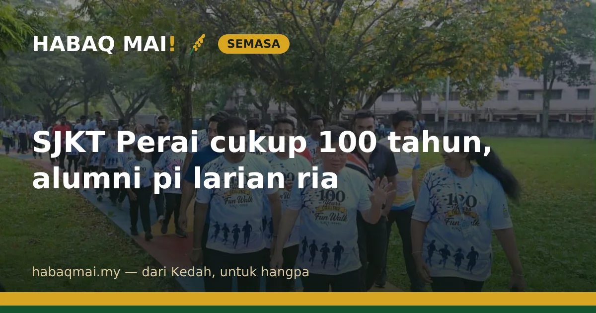 SJKT Perai cukup 100 tahun, alumni pi larian ria
