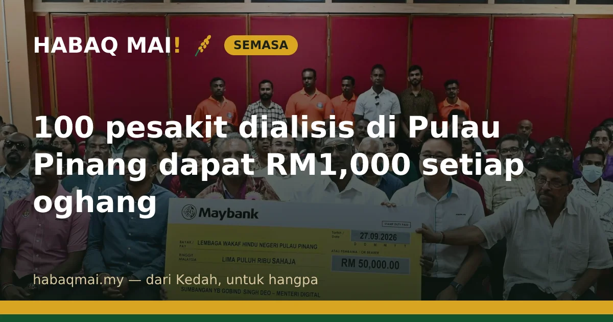 100 pesakit dialisis di Pulau Pinang dapat RM1,000 setiap oghang