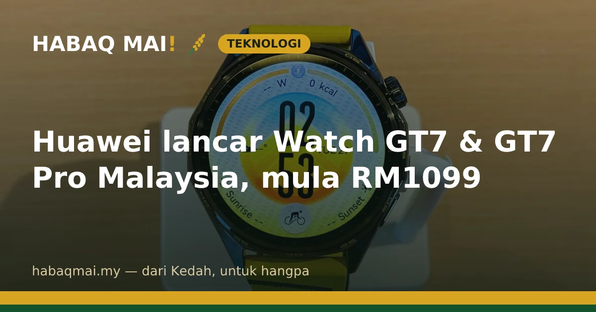 Huawei lancar Watch GT7 & GT7 Pro Malaysia, mula RM1099