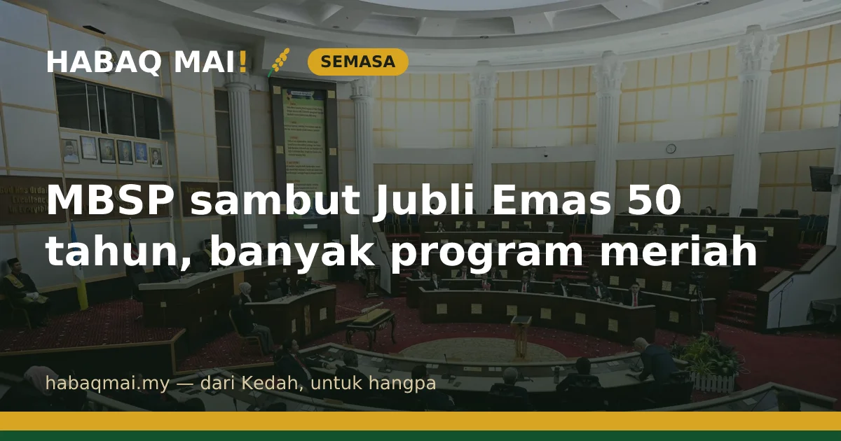 MBSP sambut Jubli Emas 50 tahun, banyak program meriah