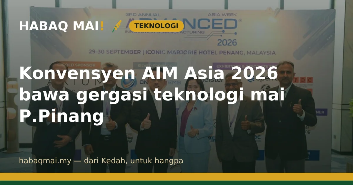 Konvensyen AIM Asia 2026 bawa gergasi teknologi mai P.Pinang