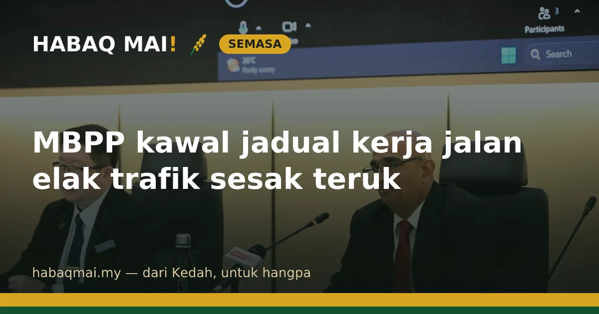 MBPP kawal jadual kerja jalan elak trafik sesak teruk