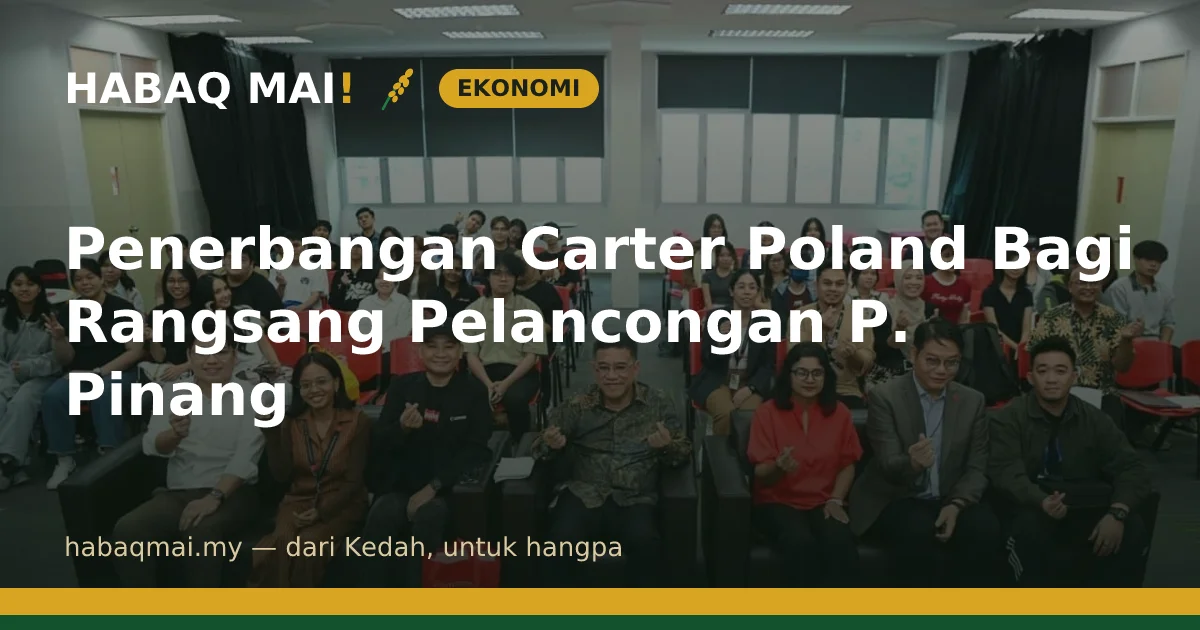 Penerbangan Carter Poland Bagi Rangsang Pelancongan P. Pinang