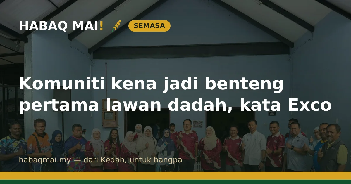 Komuniti kena jadi benteng pertama lawan dadah, kata Exco