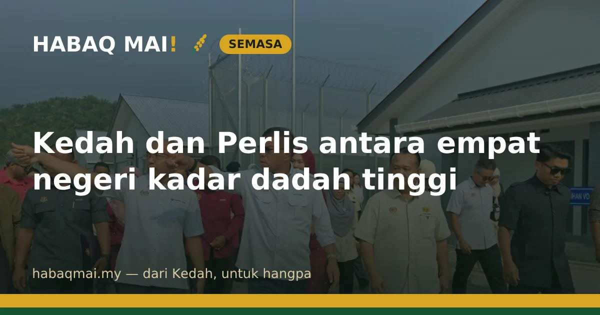 Kedah dan Perlis antara empat negeri kadar dadah tinggi