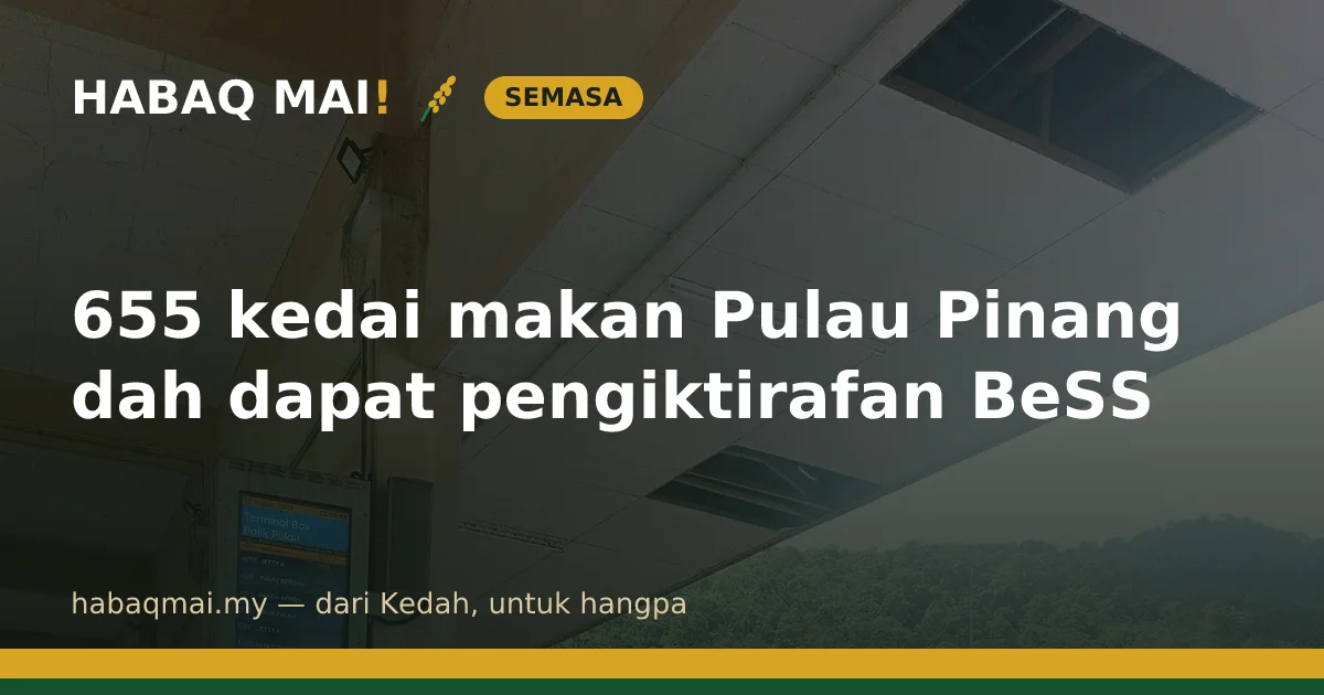 655 kedai makan Pulau Pinang dah dapat pengiktirafan BeSS