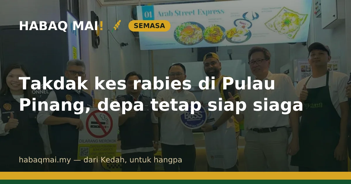 Takdak kes rabies di Pulau Pinang, depa tetap siap siaga