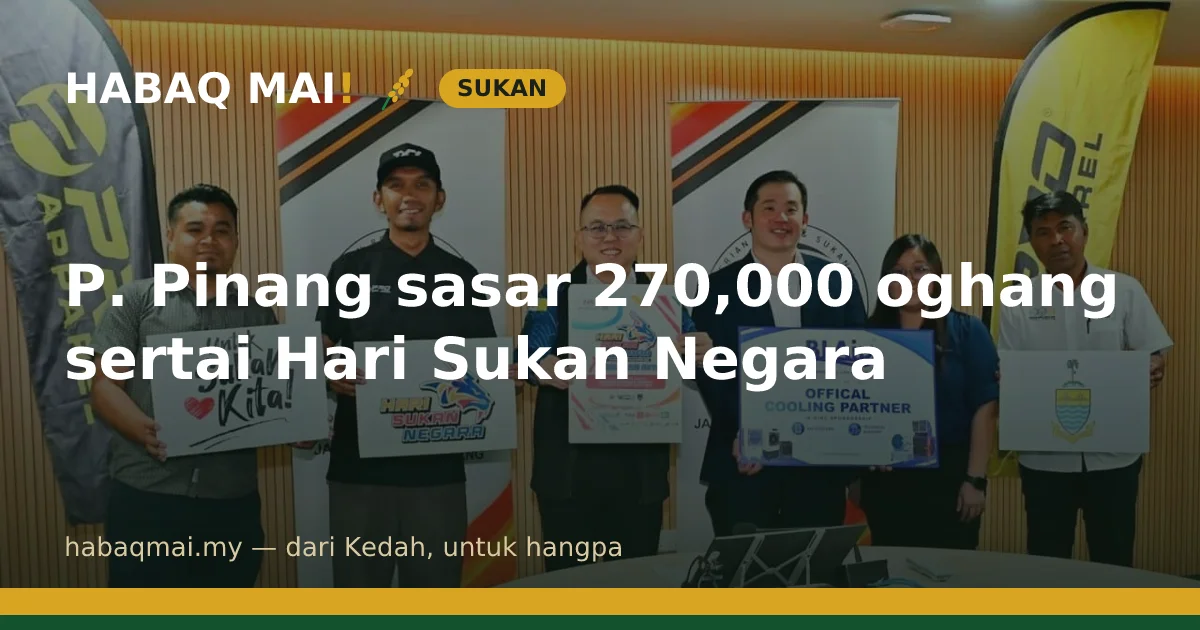P. Pinang sasar 270,000 oghang sertai Hari Sukan Negara