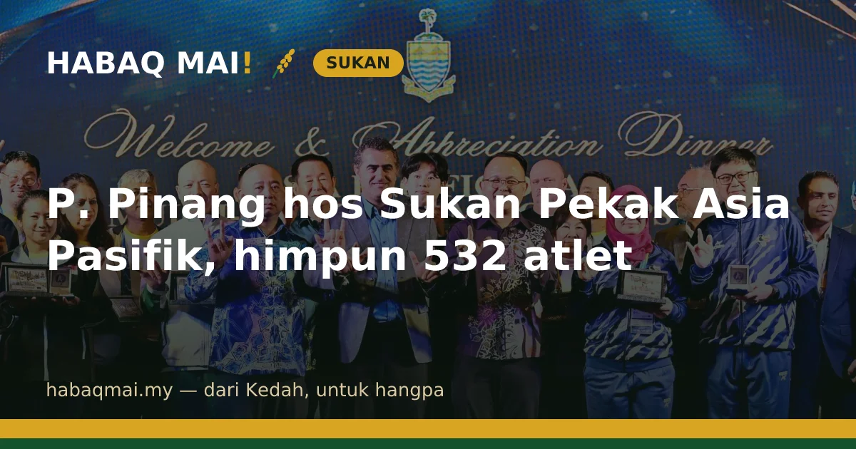 P. Pinang hos Sukan Pekak Asia Pasifik, himpun 532 atlet