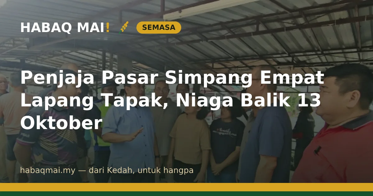 Penjaja Pasar Simpang Empat Lapang Tapak, Niaga Balik 13 Oktober