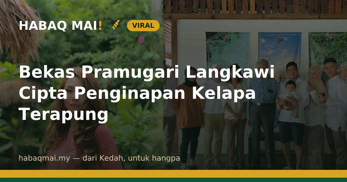 Bekas Pramugari Langkawi Cipta Penginapan Kelapa Terapung