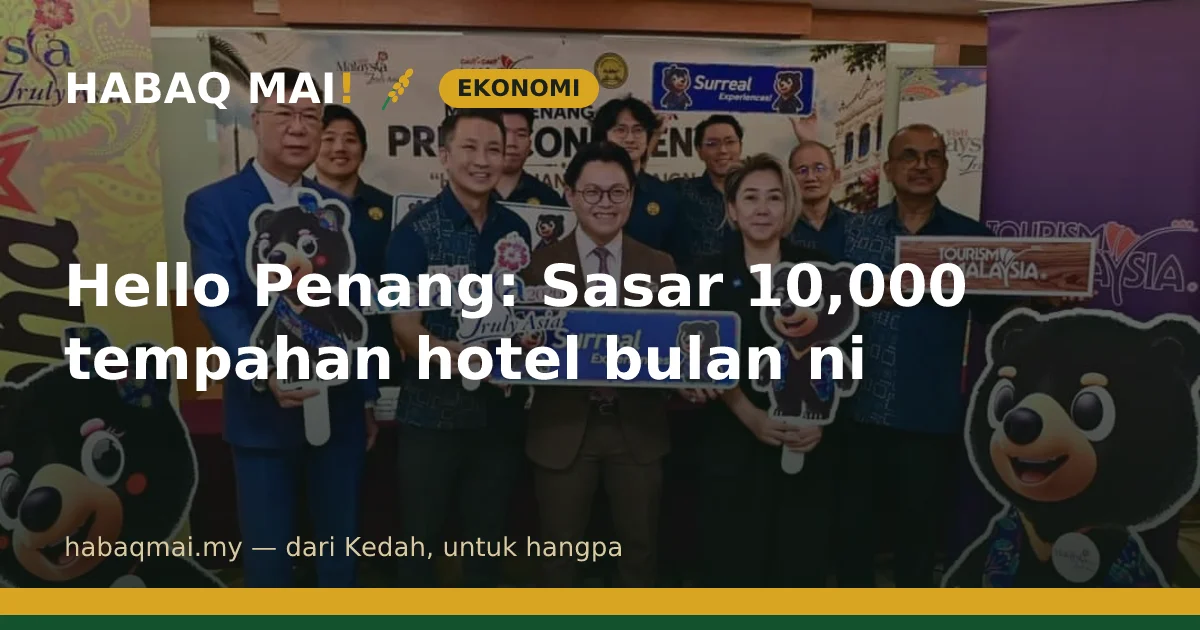 Hello Penang: Sasar 10,000 tempahan hotel bulan ni