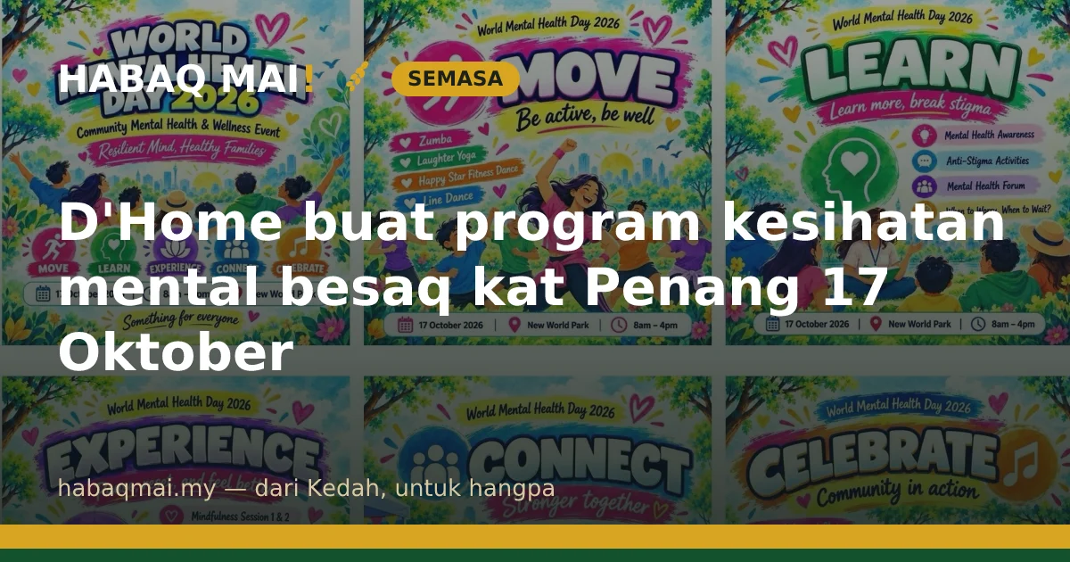 D'Home buat program kesihatan mental besaq kat Penang 17 Oktober