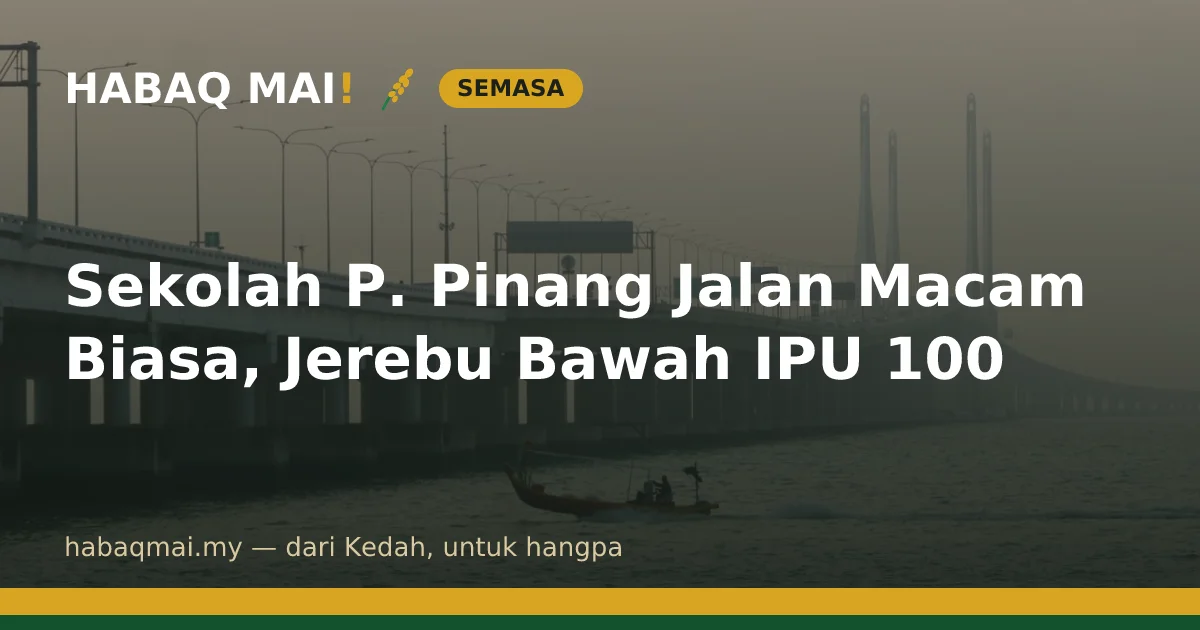 Sekolah P. Pinang Jalan Macam Biasa, Jerebu Bawah IPU 100