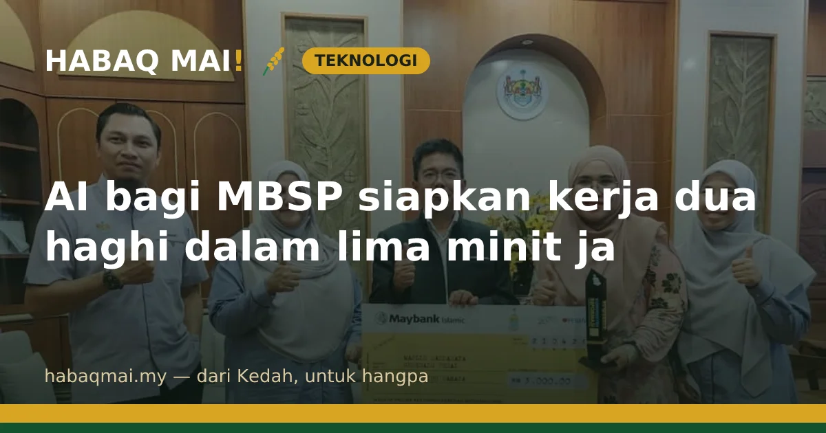 AI bagi MBSP siapkan kerja dua haghi dalam lima minit ja