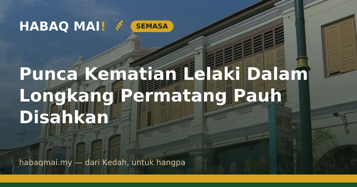 Punca Kematian Lelaki Dalam Longkang Permatang Pauh Disahkan